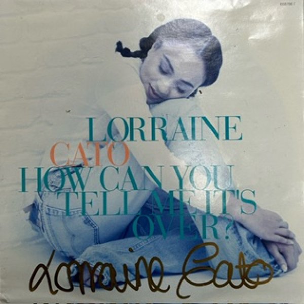 画像1: Lorraine Cato / How Can You Tell Me It's Over - 7 Inch - (1)