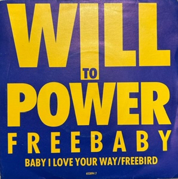 画像1: Will To Power / Baby I Love Your Way Freebird - Great Cover 7 Inch -  (1)