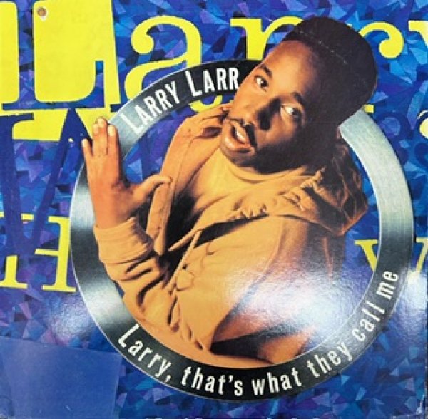 画像1: Larry Larr / Larry,That's What They Call Me cw Line 2 Line Rhyme 4 Rhyme - Rare New Jack Swing - (1)